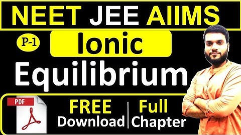 NEET JEE AIIMS | Ionic Equilibrium | Full Theory + PDF Notes | By Arvind Arora