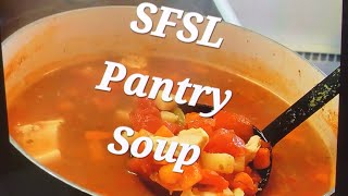 PANTRY SOUP, SFSL VIDEO EXTRA! WHAT DO YOU HAVE IN THE HOUSE?