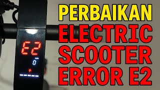 Memperbaiki skuter listrik error E2
