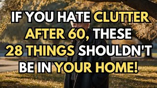 If You Hate Clutter After 60, These 28 Things Shouldn’t Be in Your Home!