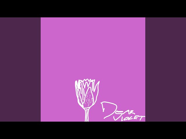 Dear Violet