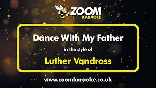 Video thumbnail of "Luther Vandross - Dance With My Father - Karaoke Version from Zoom Karaoke"