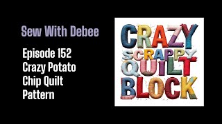 152 Crazy Scrappy Quilt Block #diy #scraps #quilting #scrapfabric #charm  #potatochips #crazy