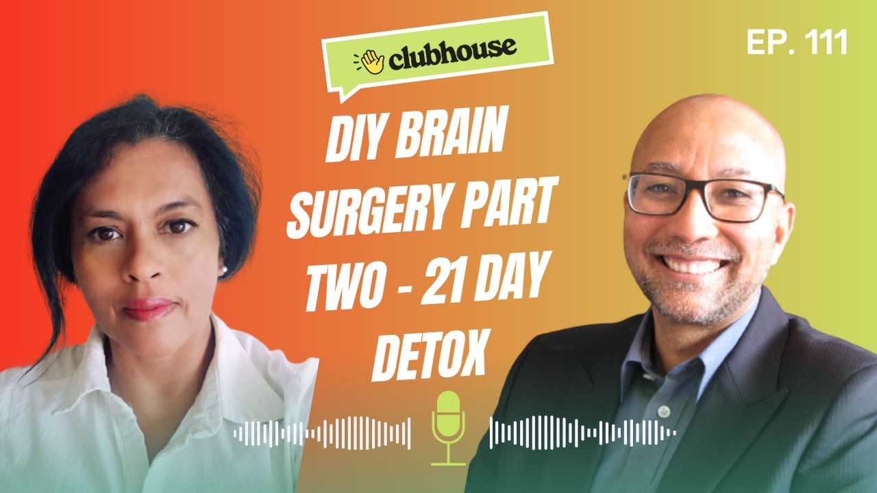 Episode 111: DIY Brain Surgery Part Two : 21 Day Detox - YouTube
