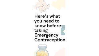 Here's what you need to know before taking Emergency Contraception