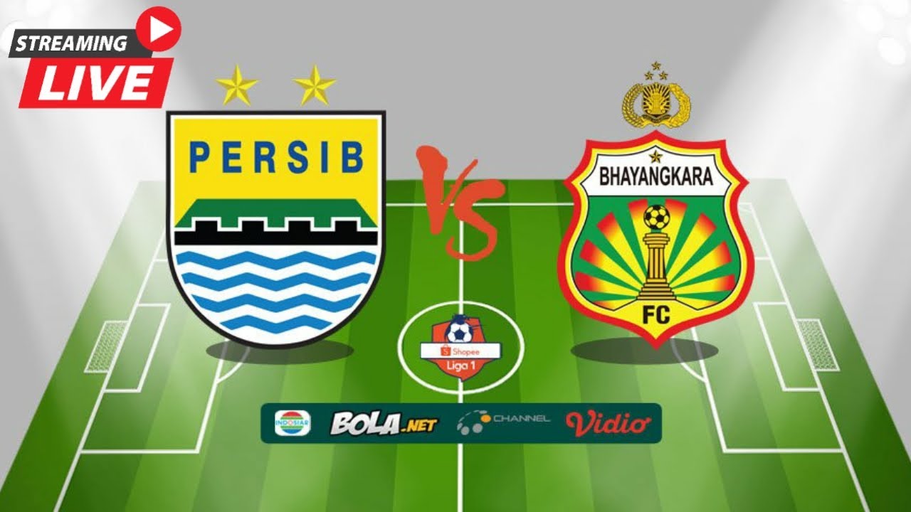 Live streaming persib vs bhayangkara