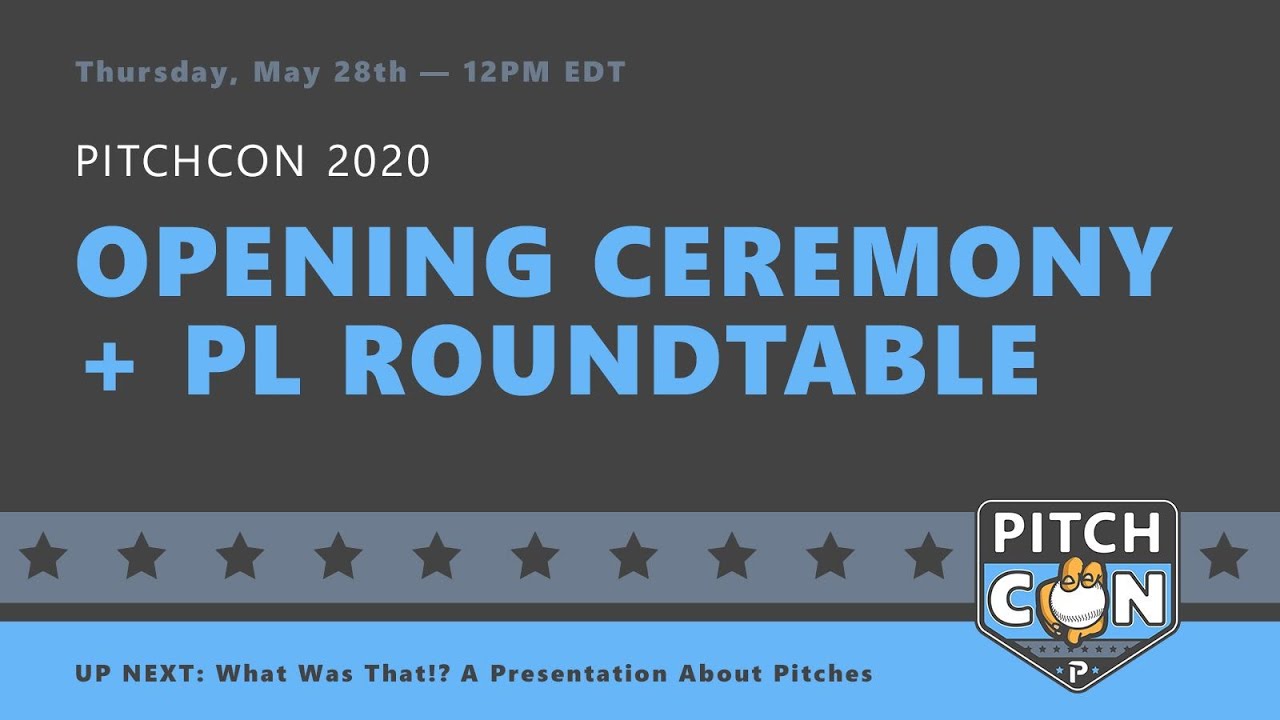 Opening Ceremony + PL Roundtable (PitchCon 2020)