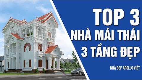 TOP 3 Biệt Thự 3 Tầng Mái Thái Tân Cổ Điển Sang Trọng