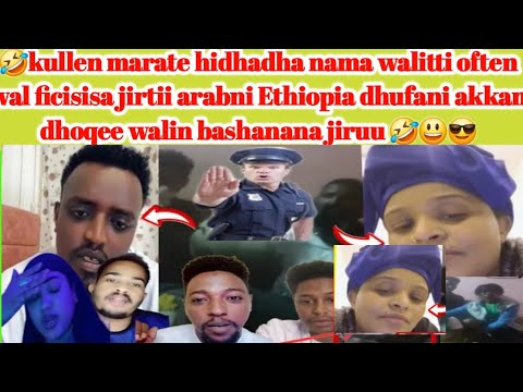 Kullen Marate Hidhadha Nama Walitti Often Wal Ficisisa Jirtii Arabni Ethiopia Dhufani Akkan Dhoqee