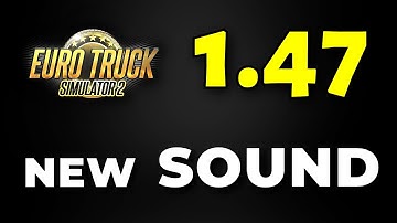 ETS2 Update 1.47 Open Beta - NEW Truck Sounds | DAF 2021 (XF/XG/XG+)