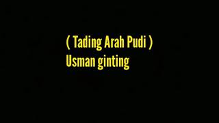 USMAN GINTING | TADING ARAH PUDI | LIRIK