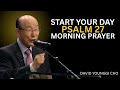 MORNING PRAYER with PSALM 23 – God Cares for You in the Day of Trouble | Dr. DAVID YONGGI CHO