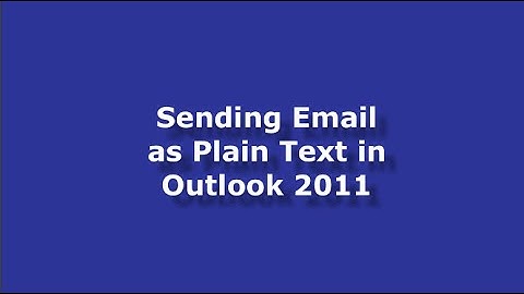 Sending Email as Plain Text in Outlook 2011