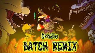 Download lagu (Dc2/fnaf) Cradles Batch Remix - Full Animation