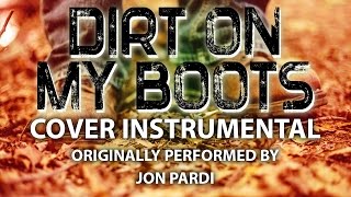 Dirt On My Boots (Cover Instrumental) [In the Style of Jon Pardi]