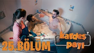 Kardeş Payı 25.Bölüm (Bipsiz Versiyon)