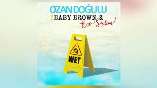 Ozan Doğulu feat. Baby Brown, Ece Seçkin - Wet