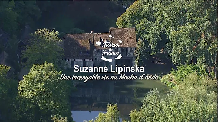 Suzanne Lipinska, une incroyable vie au Moulin d'A...