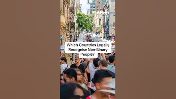 Which Countries Legally Recognise Non-Binary People?