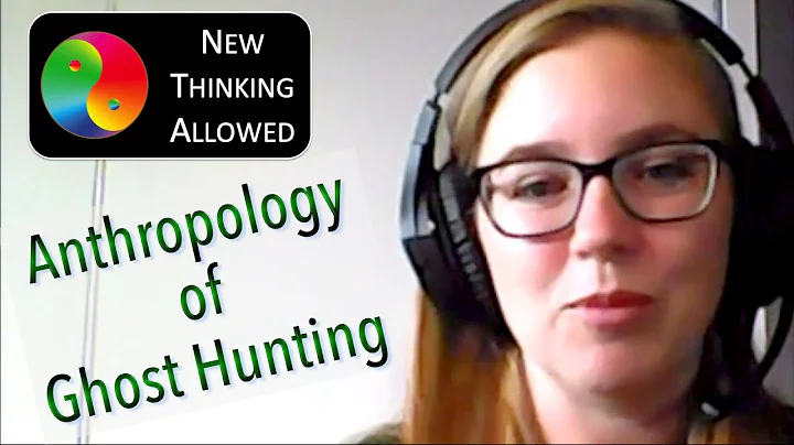 The Anthropology of Ghost Hunting with Stephanie J...