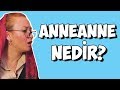 10 Maddede Anneanne & Babaanne Nedir?