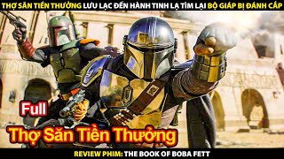 Hành Trình Lưu Lạc Khắp Vũ Trụ Tìm Lại Bộ Giáp Bị Đánh Cắp | Star Wars: Sách Của Boba Fett 2021