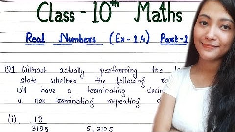 Real Numbers || Ex 1.4 || Class 10th Maths