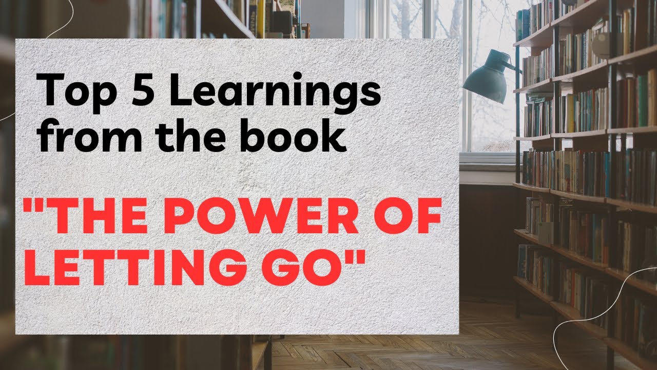 "The Power of letting Go Summary" book summary - Top 5 learnings - YouTube