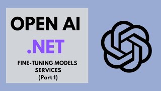 OPENAI031: Fine-Tuning Models Services (Part 1)