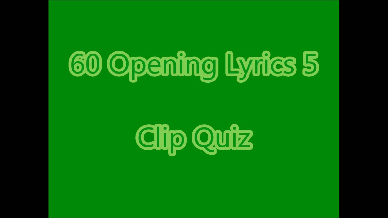 60 Opening Lyrics #5 (Clip) Quiz - By hcd199