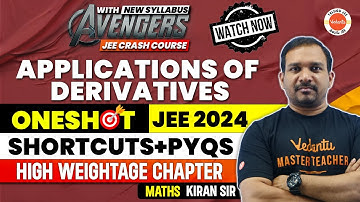 Applications Of Derivatives - One Shot | AOD | JEE PYQs | JEE Math | JEE 2024 | Class 12 | Kiran Sir