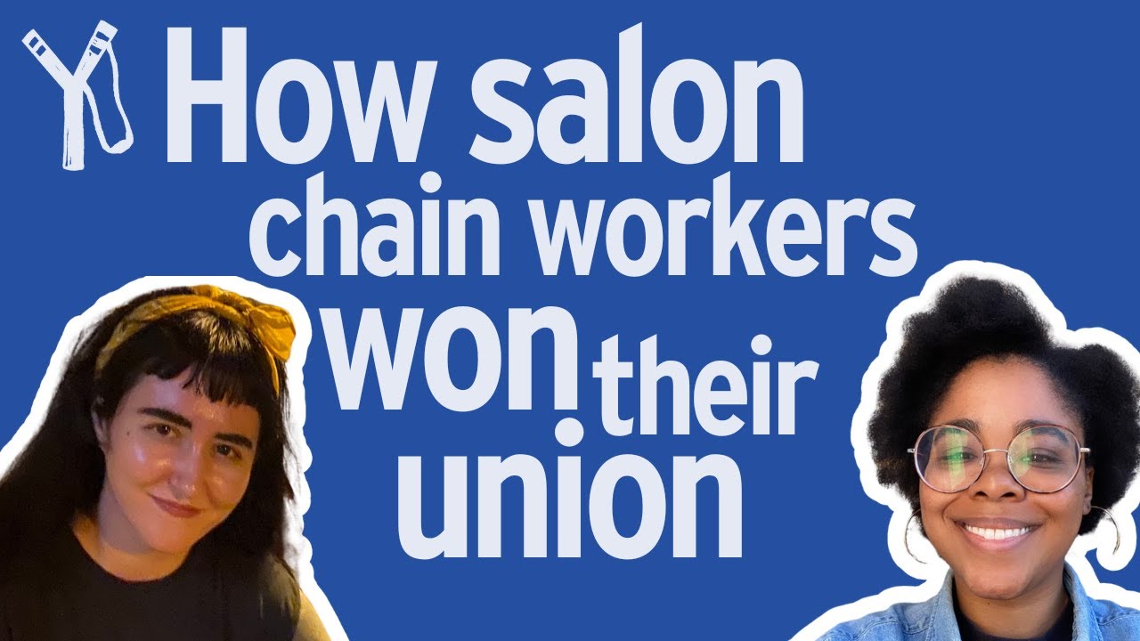 How Beauty Salon Workers Built their Union