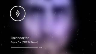 Bryce Fox ~ Coldhearted (EMRSV Remix)