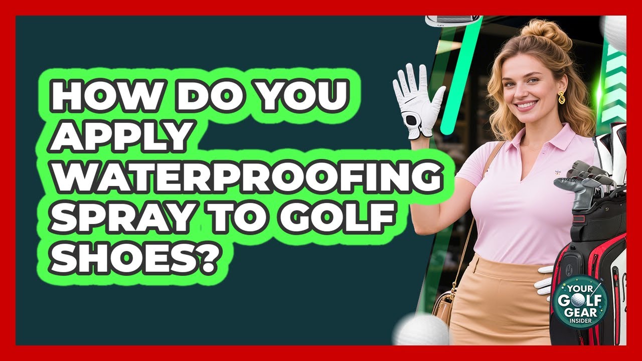 How Do You Apply Waterproofing Spray To Golf Shoes?