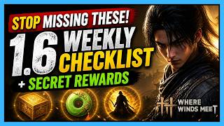 STOP MISSING THESE: 1.6 Weekly Checklist & Secret Rewards (Where Winds Meet)