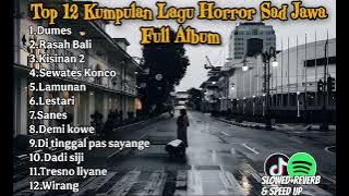 Top 12 Kumpulan Lagu Horor Sad Jawa 2025 ( Tiktok Version )