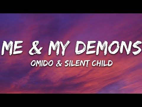 Omido X Silent Child - Me My Demons