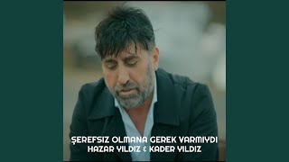 Şerefsiz Olmana Gerek Varmıydı