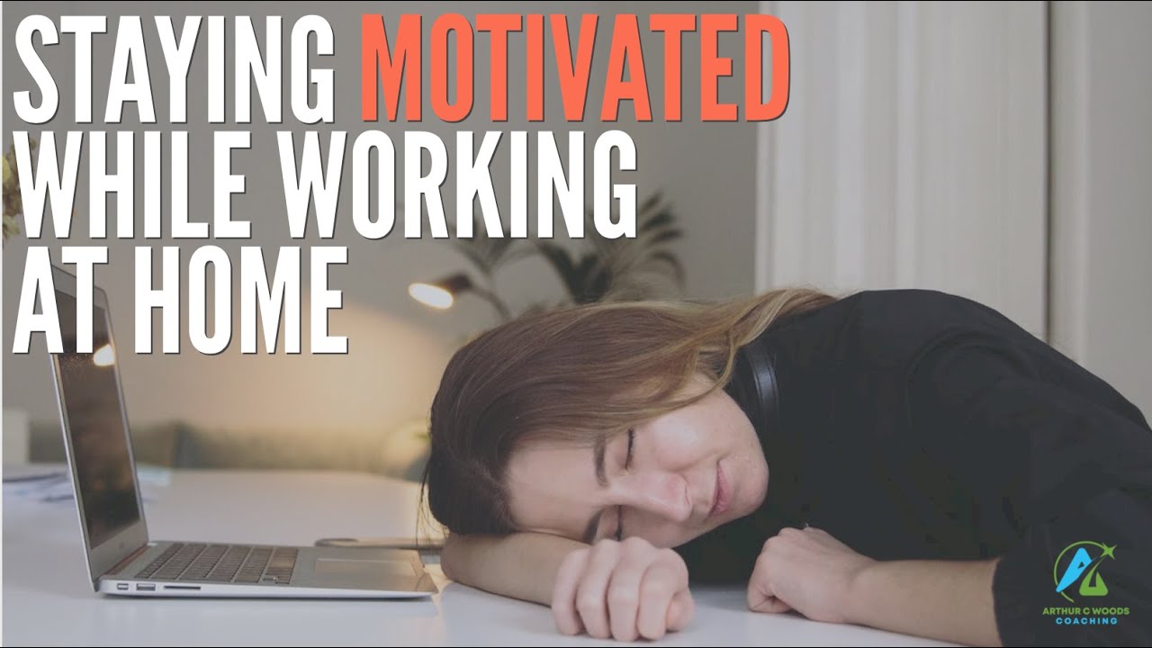 How to Stay Motivated When Working From Home - YouTube