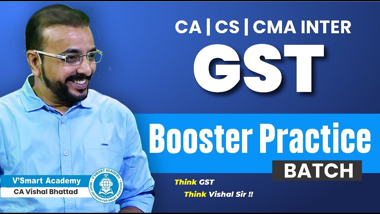 CA CS CMA Inter GST | Practice Batch | CA Vishal Bhattad | Vsmart ...