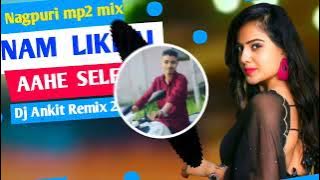 naam likhal aahe selem tore mor Dil me Dj Ankit remix 2.0 dj vkr bhai Dj teman babu hem dj zone pash