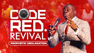 CODE RED REVIVAL 2025 PROPHETIC DECLARATIONS