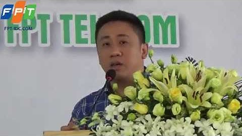 Khai Trương Data Center FPT - Hà Nội - 2016 | FPTIDC.com.vn lThue server FPT | Thue may chu FPT