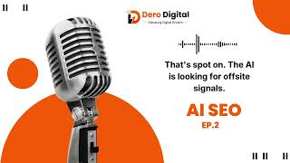 Welcome to Ai SEO Episode 2 of the Dero Digital Podcast!