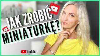 JAK ZROBIĆ MINIATURĘ FILMU NA YT? Mój sposób na proste i szybkie tworzenie miniaturek na komputerze.