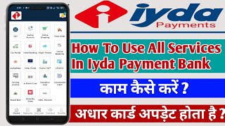 How To Use All Services In Iyda Payment Bank ? Adhar Card Updates? अधार कार्ड अपडेट सच में होता है ?