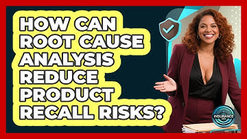How Can Root Cause Analysis Reduce Product Recall Risks? - InsuranceGuide360.com