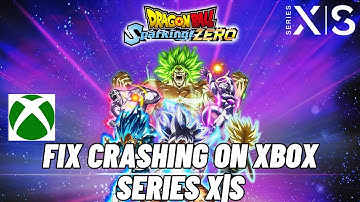 How To Fix Dragon Ball: Sparking Zero Crashing or Crashing at Startup Error On Xbox Series X|S