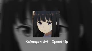 Kelangan Ati - Speed Up