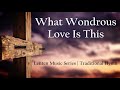 What Wondrous Love Is This Lent Songs Choir With Lyrics Catholic Music Sunday 7pm Choir What Wondrous Love Is This Lent Songs Choir With Lyrics Catholic Music Sunday 7pm Choir